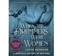 When Drummers Were Women by Layne Redmond Layne Redmond (Auteur)