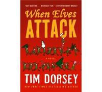 When Elves Attack by Tim Dorsey Tim Dorsey (Auteur)