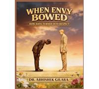 WHEN ENVY BOWED: How Hate Turned Into Respect