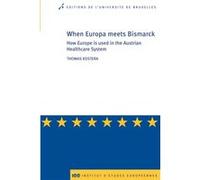 When Europa meets Bismarck Thomas Kostera (Auteur)