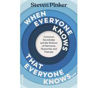 When Everyone Knows That Everyone Knows... Common Knowledge and the Science of Harmony, Hypocrisy and Outrage - Steven Pinker - Penguin - ebook (ePub) - Livre