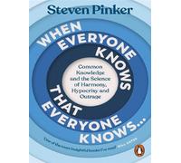 When everyone knows that everyone knows... Common knowledge and the science of harmony, hypocrisy and outrage - Steven Pinker - Penguin Group - broché - Roman