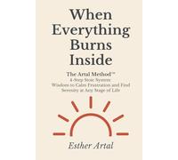 When Everything Burns Inside: Stoic Wisdom to Calm Frustration and Find Serenity at Any Stage of Life