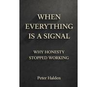 When Everything Is A Signal: Why Honesty Stopped Working