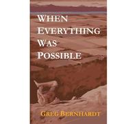 When Everything Was Possible