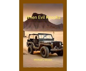 When Evil Knocks: Michael J Bryant