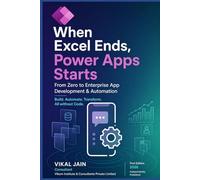 WHEN EXCEL ENDS, POWER APPS STARTS: From Zero to Enterprise App Development & Automation