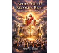 When Faith Becomes Real: Manifesting Love “In the Spirit”