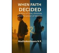 When Faith Decided: A story of love, distance, and the power of destiny.