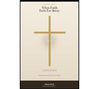 When Faith Feels Far Away: Returning to God After Years of Doubt