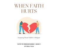 When Faith Hurts: Escaping Abuse Hidden in Religion