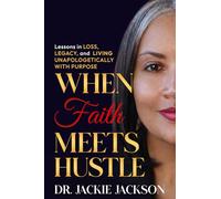 When Faith Meets Hustle: Lessons in Loss, Legacy, and Living Unapologetically with Purpose