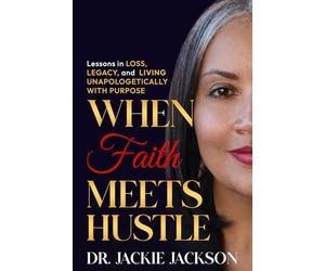 When Faith Meets Hustle: Lessons in Loss, Legacy, and Living Unapologetically with Purpose