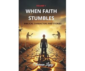 When faith stumbles. Discover that even in our worst stumbles, God's grace always reaches us.: Biblical characters and stories.
