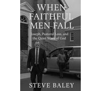 When Faithful Men Fall: Joseph, Pastoral Loss, and the Quiet Work of God