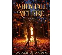 When Fall Met Fire: A Slow-Burn Enemies-to-Lovers Romance