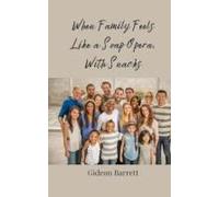 When Family Feels Like A Soap Opera, With Snacks