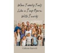 When Family Feels Like A Soap Opera, With Snacks