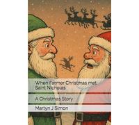 When Farmer Christmas met Saint Nicholas: A Christmas Story