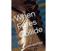 When Fates Collide: In Love and Fear
