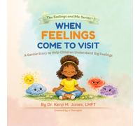 When Feelings Come to Visit: A Gentle Story to Help Children Understand Big Feelings