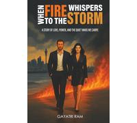 When Fire Whispers to the Storm: A Story of Love, Power, and the Quiet Wars We Carry