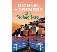 When Fishes Flew by Michael Morpurgo Paperback Book Michael Morpurgo (Auteur)