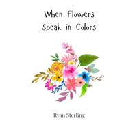 When Flowers Speak in Colors