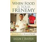 When Food Is Your Frenemy