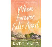 When Forever Falls Apart The perfect small-town, fake-dating romance following a runaway bride and her best friend's brother - Kat T. Masen - Macmillan - ebook (ePub) - Livre