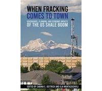 When Fracking Comes to Town When Fracking Comes to Town (Auteur)
