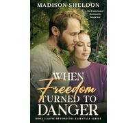 When Freedom turned to Danger: An Emotional Romantic Suspense