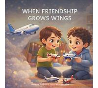 WHEN FRIENDSHIP GROWS WINGS