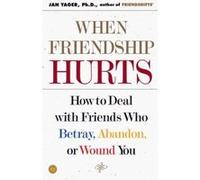 When Friendship Hurts Jan Yager (Auteur)