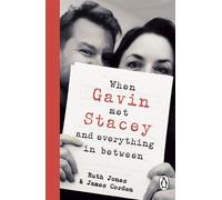 When Gavin Met Stacey and Everything in Between A Story of Love and Friendship - James Corden - Transworld digital - ebook (ePub) - Livre