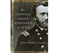 When General Grant Expelled The Jews