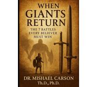 WHEN GIANTS RETURN: 7 Battles Every Believer Must Win
