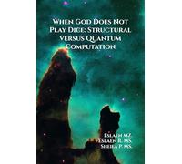 When God Does Not Play Dice: Structural versus Quantum Computation