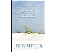 When God Doesn't Answer Your Prayer: Insights to Keep You Praying with Greater Faith & Deeper Hope