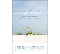 When God Doesnt Answer Your Prayer Gerald Lawson Sittser (Auteur)