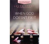 When God Doesn'T Fix It: Lessons You Never Wanted To Learn, Truths You Can'T Live Without (Paperback) Laura Story, (Auteur)