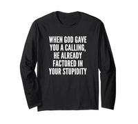 When God Gave You A Calling Factored in Your Stupidity Meme Manche Longue