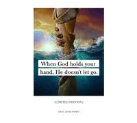 When God holds your hand, He doesn't let go LIMITED EDITION