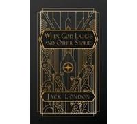 When God Laughs, And Other Stories
