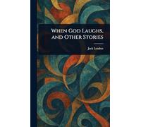 When God Laughs, and Other Stories