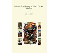 When God Laughs, and Other Stories