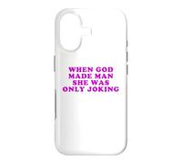 When God Made Man She Was Only Joking Humour féministe drôle Coque pour iPhone 17