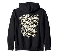 When God Made Man She Was Only Kidding Humour Sweat à Capuche