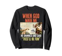 When God Made Me - Création Amusante d'Adam Bad Decisions Sweatshirt