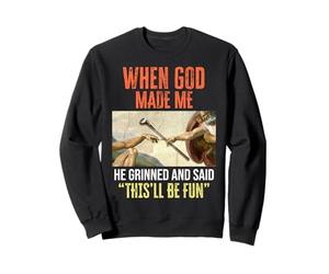 When God Made Me - Funny Creation of Adam Golf Sweatshirt